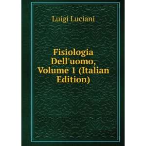  Fisiologia Delluomo, Volume 1 (Italian Edition) Luigi 