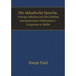   Internationalen Orirntausten Congresse zu Berlin Haupt Paul Books