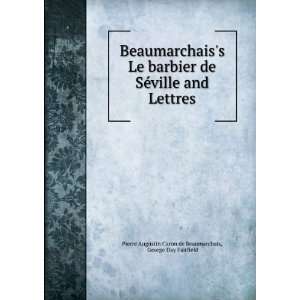  Beaumarchaiss Le barbier de SÃ©ville and Lettres 