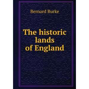  The historic lands of England Bernard Burke Books