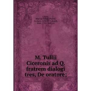  M. Tullii Ciceronis ad Q. fratrem dialogi tres, De oratore 