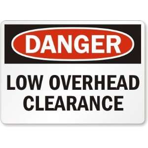 Danger Low Overhead Clearance Plastic Sign, 14 x 10 