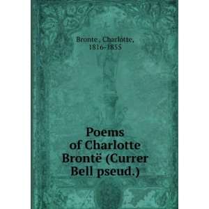  Poems of Charlotte BrontÃ« (Currer Bell pseud 