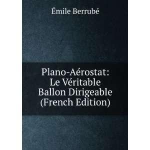   ritable Ballon Dirigeable (French Edition) Ã?mile BerrubÃ© Books