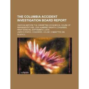  The Columbia Accident Investigation Board Report hearing 