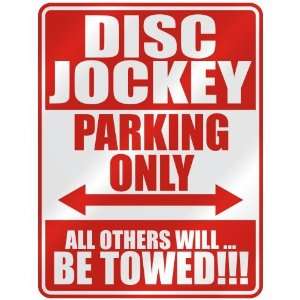 DISC JOCKEY PARKING ONLY  PARKING SIGN OCCUPATIONS