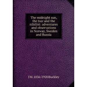  The midnight sun, the tsar and the nihilist adventures 