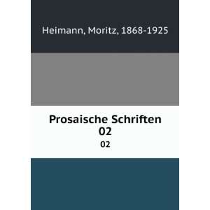 Prosaische Schriften. 02 Moritz, 1868 1925 Heimann  Books