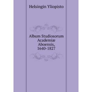   AcademiÃ¦ Aboensis, 1640 1827 Helsingin Yliopisto Books