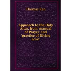   manual of Prayer and practice of Divine Love. Thomas Ken Books