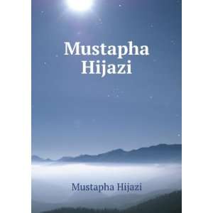  Mustapha Hijazi Mustapha Hijazi Books