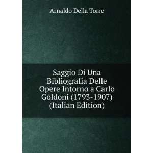   Goldoni (1793 1907) (Italian Edition) Arnaldo Della Torre Books