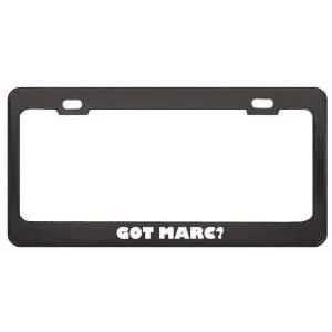  Got Marc? Girl Name Black Metal License Plate Frame Holder 