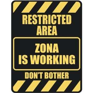   RESTRICTED AREA ZONA IS WORKING  PARKING SIGN