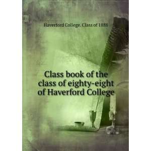  Class book of the class of eighty eight of Haverford 