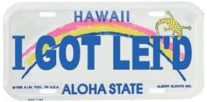 Got Leid Hawaii Novelty License Plate from Hawaii  