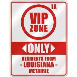  VIP ZONE  ONLY RESIDENTS FROM METAIRIE  PARKING SIGN USA 