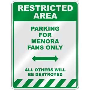   PARKING FOR MENORA FANS ONLY  PARKING SIGN