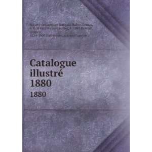  Catalogue illustrÃ©. 1880 Dumas, F. G. (FranÃ§ois 