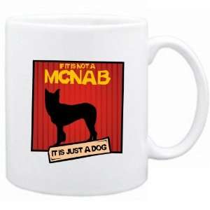   New  If It Is Not A Mcnab  It Is A Dog   Mug Dog