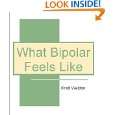 What Bipolar Feels Like (Bipolar Bits) by Kristi Weldon ( Kindle 