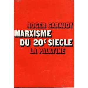  Marxisme du XXe sißecle. Roger. Garaudy Books