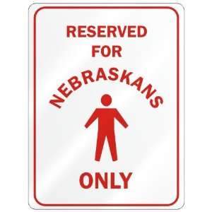  RESERVED FOR  NEBRASKAN ONLY  PARKING SIGN STATE 