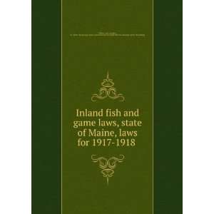   Maine. Commissioners of inland fisheries and game. [from old catalog
