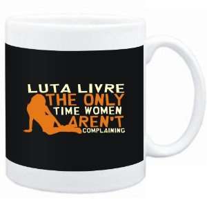  Mug Black  Luta Livre  THE ONLY TIME WOMEN ARENÂ´T 