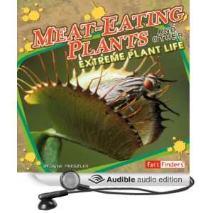  Meat Eating Plants and Other Extreme Plant Life (Audible 