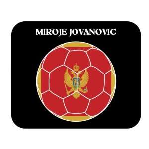  Miroje Jovanovic (Montenegro) Soccer Mouse Pad Everything 