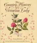 The Country Flowers of a Victorian Lady by Fanny Robinson (2000 