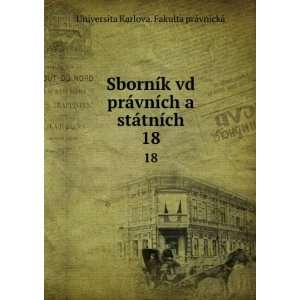   stÃ¡tnÃ­ch. 18 Universita Karlova. Fakulta prÃ¡vnickÃ¡ Books