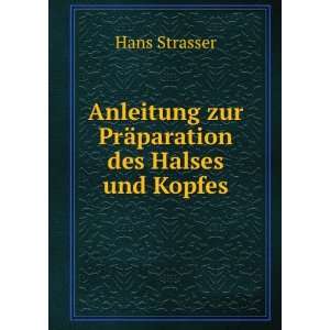   zur PrÃ¤paration des Halses und Kopfes Hans Strasser Books