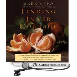  Finding Inner Courage (Audible Audio Edition) Mark Nepo 