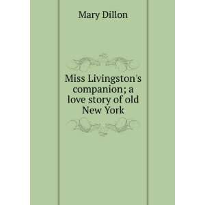   companion; a love story of old New York Mary Dillon Books