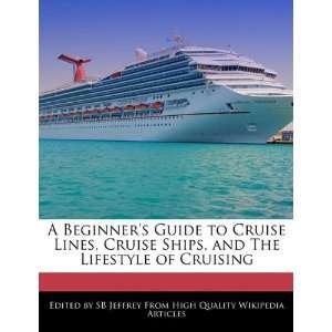  A Beginners Guide to Cruise Lines, Cruise Ships, and The 