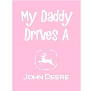  John Deere My Daddy Drives A John Deere Pink 30 x 40 