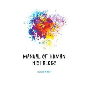  Manual of human histology KÃ¶lliker Albert Books