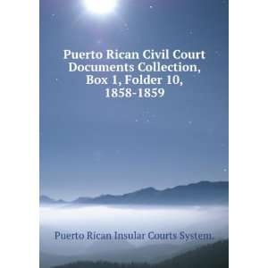   Folder 10, 1858 1859. Puerto Rican Insular Courts System. Books