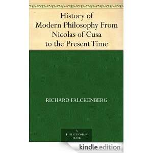 History of Modern Philosophy From Nicolas of Cusa to the Present Time 