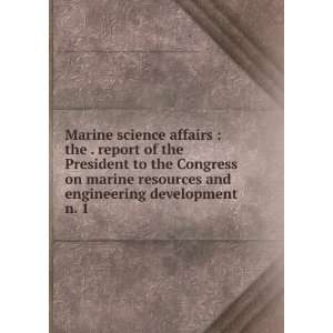   the . report of the President to the Congress on marine resources 