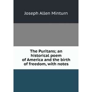 The Puritans; an historical poem of America and the birth of freedom 