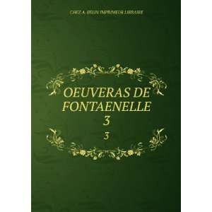    OEUVERAS DE FONTAENELLE. 3 CHEZ A. BELIN IMPRIMEUR LIBRAIRE Books