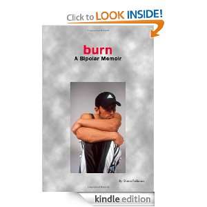 Burn A Bipolar Memoir Shane Feldman  Kindle Store