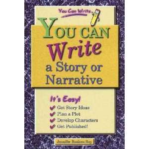  You Can Write a Story or Narrative Jennifer/ Roy 