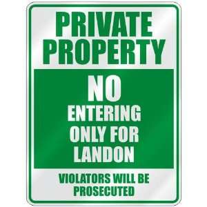   PRIVATE PROPERTY NO ENTERING ONLY FOR LANDON  PARKING 