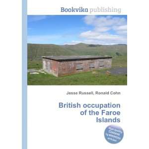  British occupation of the Faroe Islands Ronald Cohn Jesse 