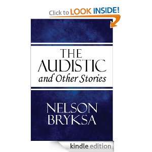 The Audistic and Other Stories Nelson Bryksa  Kindle 