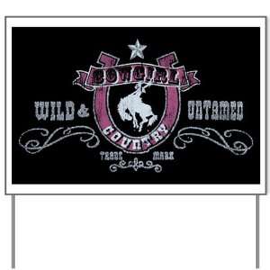  Yard Sign Cowgirl Country Wild and Untamed Everything 